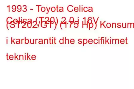 1993 - Toyota Celica
Celica (T20) 2.0 i 16V (ST202/GT) (175 Hp) Konsumi i karburantit dhe specifikimet teknike