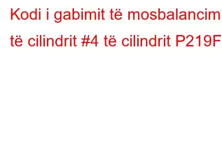 Kodi i gabimit të mosbalancimit të cilindrit #4 të cilindrit P219F