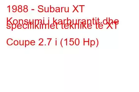 1988 - Subaru XT
Konsumi i karburantit dhe specifikimet teknike të XT Coupe 2.7 i (150 Hp)