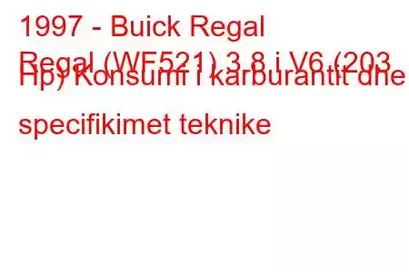 1997 - Buick Regal
Regal (WF521) 3.8 i V6 (203 Hp) Konsumi i karburantit dhe specifikimet teknike