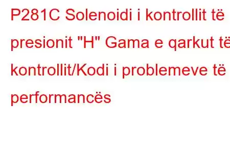 P281C Solenoidi i kontrollit të presionit 