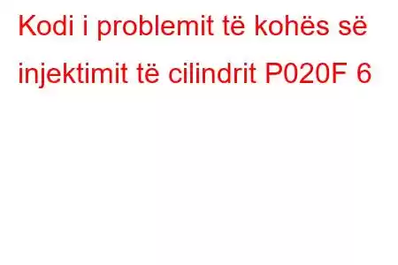 Kodi i problemit të kohës së injektimit të cilindrit P020F 6