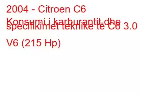 2004 - Citroen C6
Konsumi i karburantit dhe specifikimet teknike të C6 3.0 i V6 (215 Hp)