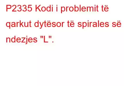 P2335 Kodi i problemit të qarkut dytësor të spirales së ndezjes 