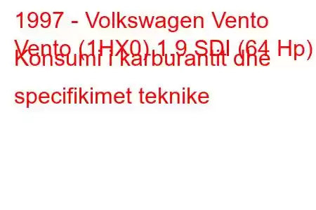 1997 - Volkswagen Vento
Vento (1HX0) 1.9 SDI (64 Hp) Konsumi i karburantit dhe specifikimet teknike