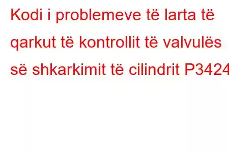 Kodi i problemeve të larta të qarkut të kontrollit të valvulës së shkarkimit të cilindrit P3424