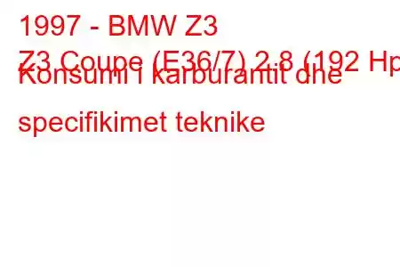 1997 - BMW Z3
Z3 Coupe (E36/7) 2.8 (192 Hp) Konsumi i karburantit dhe specifikimet teknike