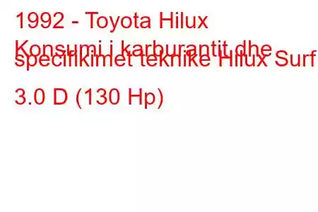 1992 - Toyota Hilux
Konsumi i karburantit dhe specifikimet teknike Hilux Surf 3.0 D (130 Hp)