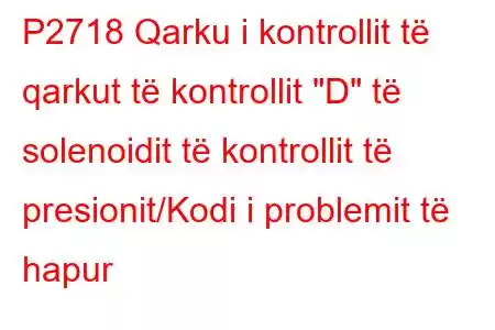 P2718 Qarku i kontrollit të qarkut të kontrollit 