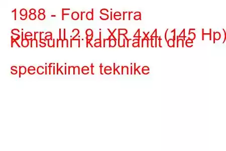 1988 - Ford Sierra
Sierra II 2.9 i XR 4x4 (145 Hp) Konsumi i karburantit dhe specifikimet teknike