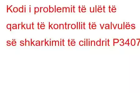 Kodi i problemit të ulët të qarkut të kontrollit të valvulës së shkarkimit të cilindrit P3407