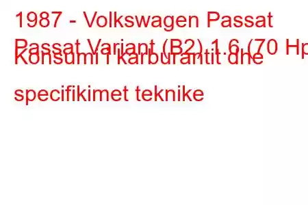 1987 - Volkswagen Passat
Passat Variant (B2) 1.6 (70 Hp) Konsumi i karburantit dhe specifikimet teknike