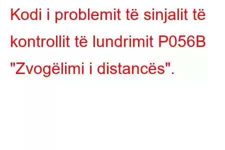 Kodi i problemit të sinjalit të kontrollit të lundrimit P056B 