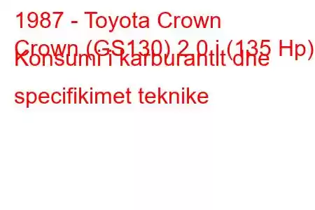 1987 - Toyota Crown
Crown (GS130) 2.0 i (135 Hp) Konsumi i karburantit dhe specifikimet teknike