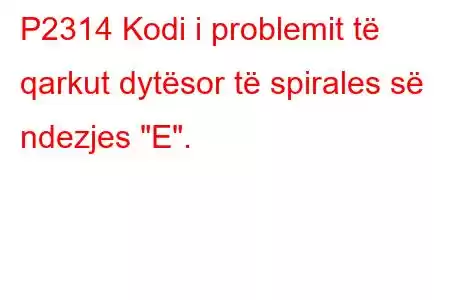 P2314 Kodi i problemit të qarkut dytësor të spirales së ndezjes 