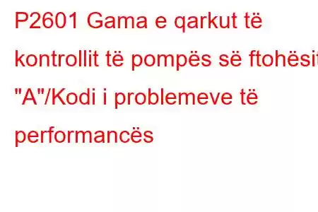 P2601 Gama e qarkut të kontrollit të pompës së ftohësit 