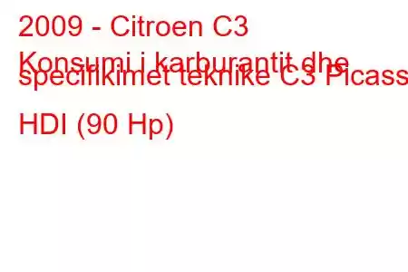 2009 - Citroen C3
Konsumi i karburantit dhe specifikimet teknike C3 Picasso HDI (90 Hp)