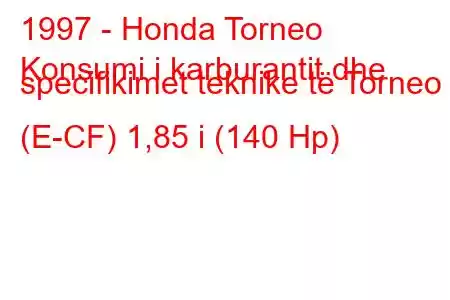 1997 - Honda Torneo
Konsumi i karburantit dhe specifikimet teknike të Torneo (E-CF) 1,85 i (140 Hp)