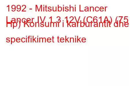 1992 - Mitsubishi Lancer
Lancer IV 1.3 12V (C61A) (75 Hp) Konsumi i karburantit dhe specifikimet teknike