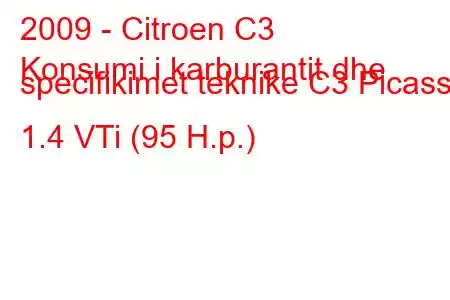 2009 - Citroen C3
Konsumi i karburantit dhe specifikimet teknike C3 Picasso 1.4 VTi (95 H.p.)