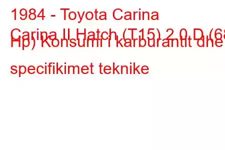 1984 - Toyota Carina
Carina II Hatch (T15) 2.0 D (68 Hp) Konsumi i karburantit dhe specifikimet teknike