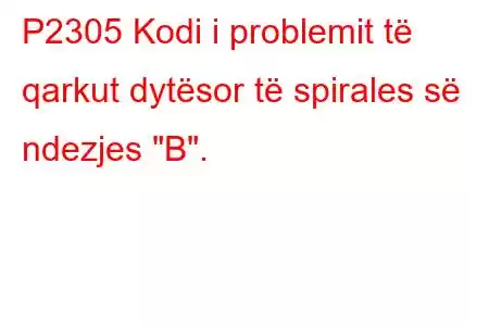 P2305 Kodi i problemit të qarkut dytësor të spirales së ndezjes 