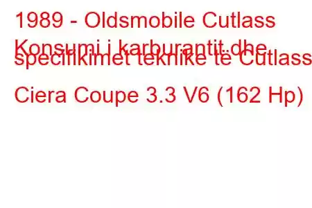 1989 - Oldsmobile Cutlass
Konsumi i karburantit dhe specifikimet teknike të Cutlass Ciera Coupe 3.3 V6 (162 Hp)