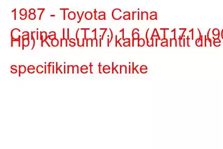 1987 - Toyota Carina
Carina II (T17) 1.6 (AT171) (90 Hp) Konsumi i karburantit dhe specifikimet teknike