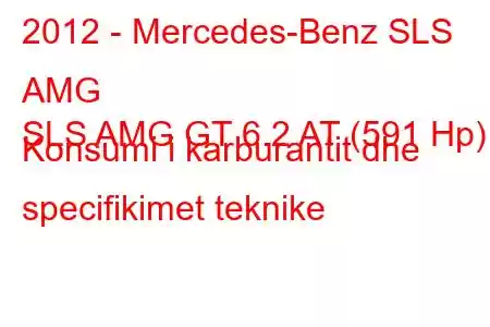 2012 - Mercedes-Benz SLS AMG
SLS AMG GT 6.2 AT (591 Hp) Konsumi i karburantit dhe specifikimet teknike