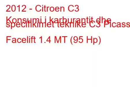 2012 - Citroen C3
Konsumi i karburantit dhe specifikimet teknike C3 Picasso Facelift 1.4 MT (95 Hp)