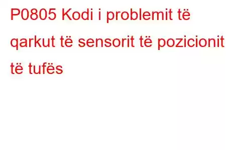 P0805 Kodi i problemit të qarkut të sensorit të pozicionit të tufës