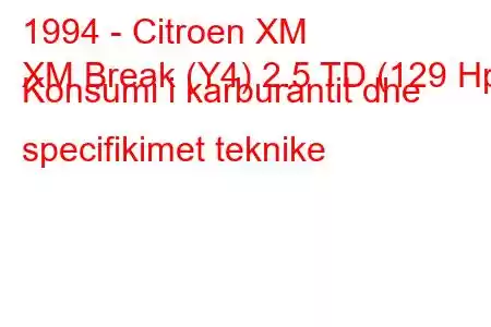 1994 - Citroen XM
XM Break (Y4) 2.5 TD (129 Hp) Konsumi i karburantit dhe specifikimet teknike