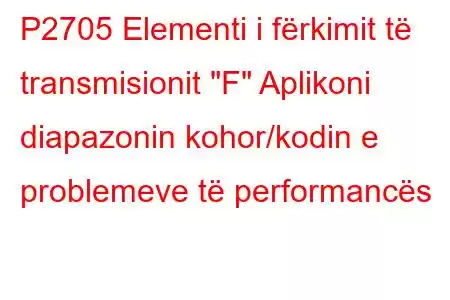 P2705 Elementi i fërkimit të transmisionit 