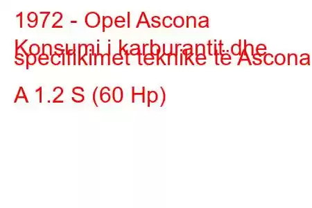 1972 - Opel Ascona
Konsumi i karburantit dhe specifikimet teknike të Ascona A 1.2 S (60 Hp)