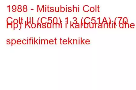 1988 - Mitsubishi Colt
Colt III (C50) 1.3 (C51A) (70 Hp) Konsumi i karburantit dhe specifikimet teknike