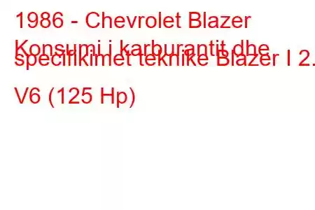 1986 - Chevrolet Blazer
Konsumi i karburantit dhe specifikimet teknike Blazer I 2.8 V6 (125 Hp)