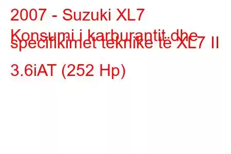 2007 - Suzuki XL7
Konsumi i karburantit dhe specifikimet teknike të XL7 II 3.6iAT (252 Hp)