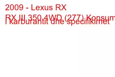 2009 - Lexus RX
RX III 350 4WD (277) Konsumi i karburantit dhe specifikimet