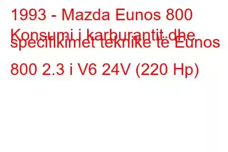 1993 - Mazda Eunos 800
Konsumi i karburantit dhe specifikimet teknike të Eunos 800 2.3 i V6 24V (220 Hp)