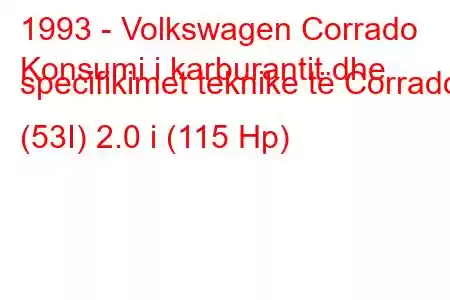 1993 - Volkswagen Corrado
Konsumi i karburantit dhe specifikimet teknike të Corrado (53I) 2.0 i (115 Hp)