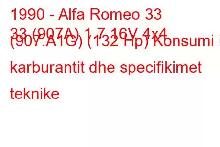 1990 - Alfa Romeo 33
33 (907A) 1.7 16V 4x4 (907.A1G) (132 Hp) Konsumi i karburantit dhe specifikimet teknike