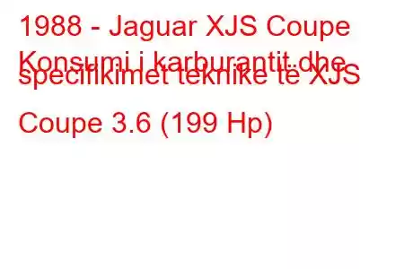 1988 - Jaguar XJS Coupe
Konsumi i karburantit dhe specifikimet teknike të XJS Coupe 3.6 (199 Hp)