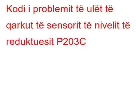 Kodi i problemit të ulët të qarkut të sensorit të nivelit të reduktuesit P203C