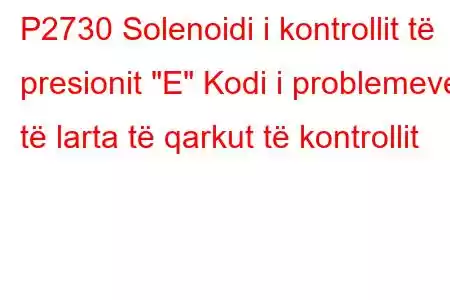 P2730 Solenoidi i kontrollit të presionit 