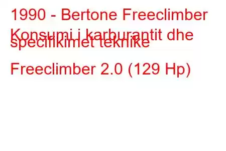 1990 - Bertone Freeclimber
Konsumi i karburantit dhe specifikimet teknike Freeclimber 2.0 (129 Hp)