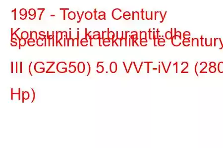 1997 - Toyota Century
Konsumi i karburantit dhe specifikimet teknike të Century III (GZG50) 5.0 VVT-iV12 (280 Hp)