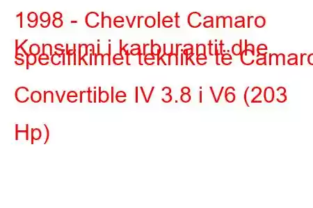 1998 - Chevrolet Camaro
Konsumi i karburantit dhe specifikimet teknike të Camaro Convertible IV 3.8 i V6 (203 Hp)