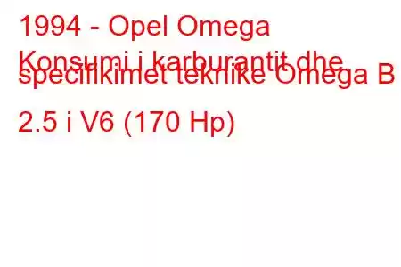 1994 - Opel Omega
Konsumi i karburantit dhe specifikimet teknike Omega B 2.5 i V6 (170 Hp)