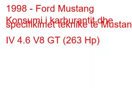 1998 - Ford Mustang
Konsumi i karburantit dhe specifikimet teknike të Mustang IV 4.6 V8 GT (263 Hp)