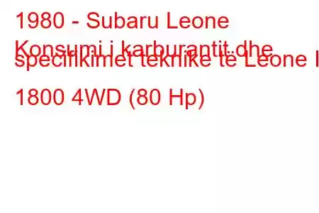 1980 - Subaru Leone
Konsumi i karburantit dhe specifikimet teknike të Leone I 1800 4WD (80 Hp)